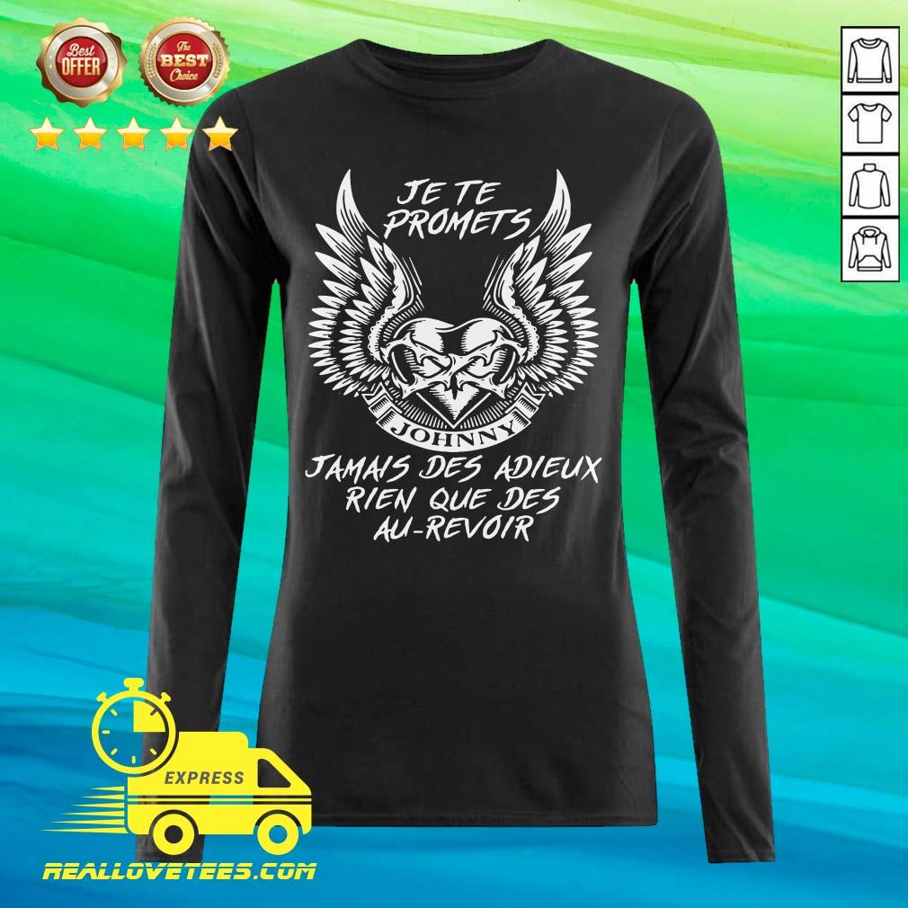 Hot Je Te Promets Jamais Des Adieux Rien Que Des Au Revoir Shirt - Image 2