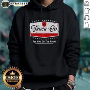 Alternative view of Hot Truck Chauffeur Hard Changers Firefightin' See You On The Roof T-Shirt