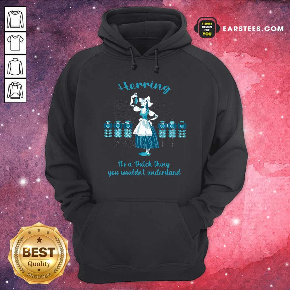 Awesome Herring It’s A Dutch Thing You Wouldn't Understand Shirt - Image 2