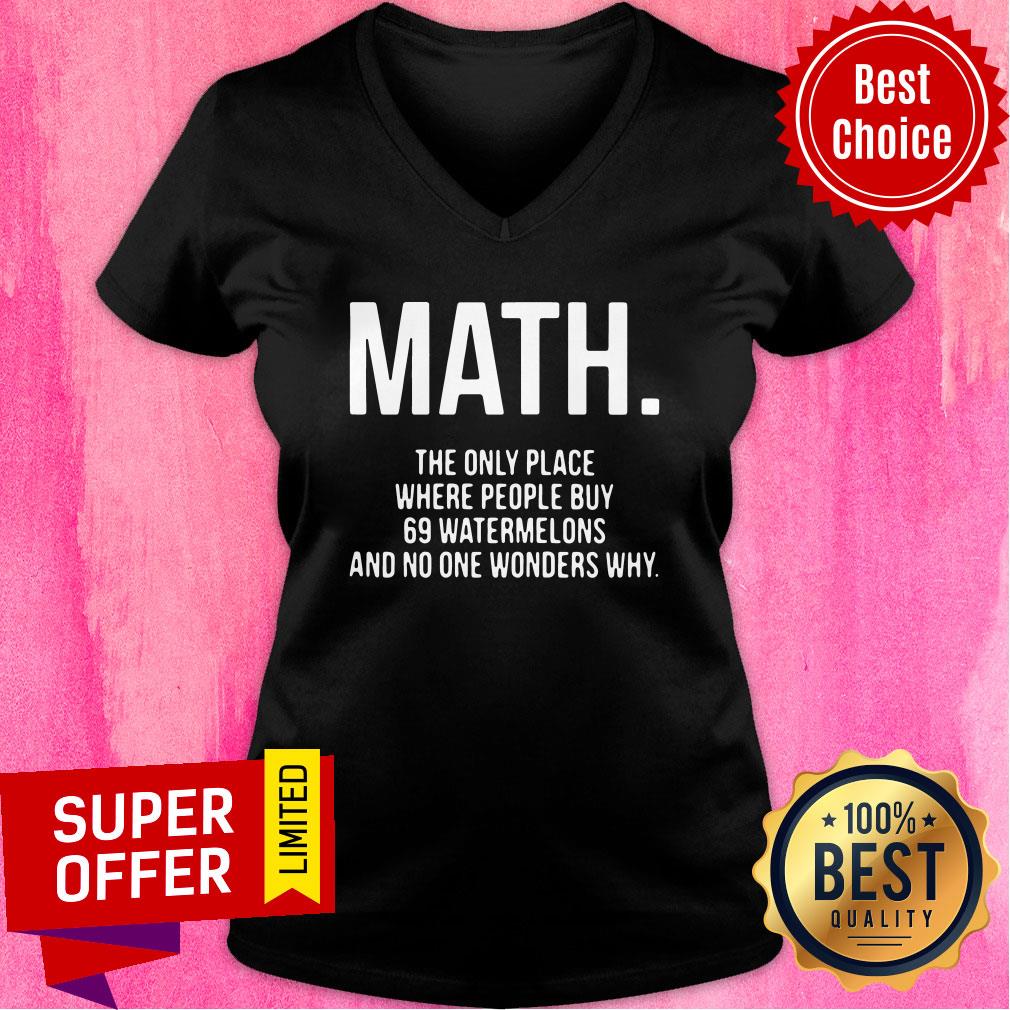 Math The Only Place Where People Buy 69 Watermelons Shirt - Image 3