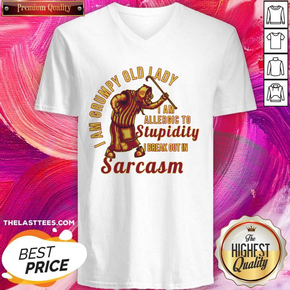 Top I Am Grumpy Old Lady I Am Allergic To Stupidity I Break Out In Sarcasm Shirt - Image 2