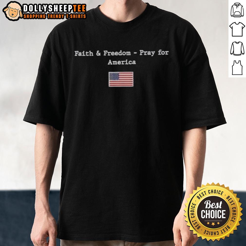Top Faith & Freedom Pray For America Flag T-Shirt