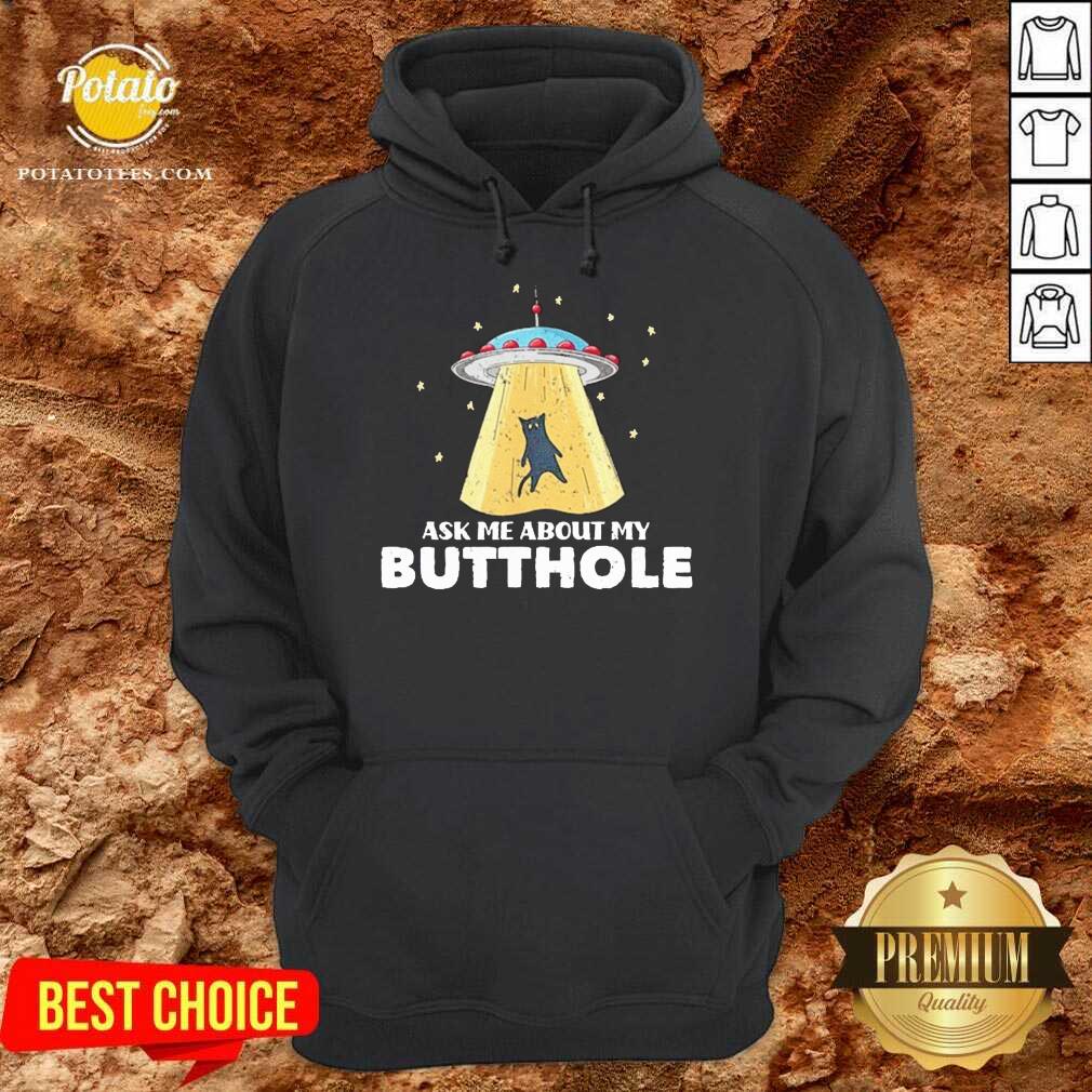 Premium Ask Me About My Butthole UFO Alien Cat Lovers Shirt - Image 5