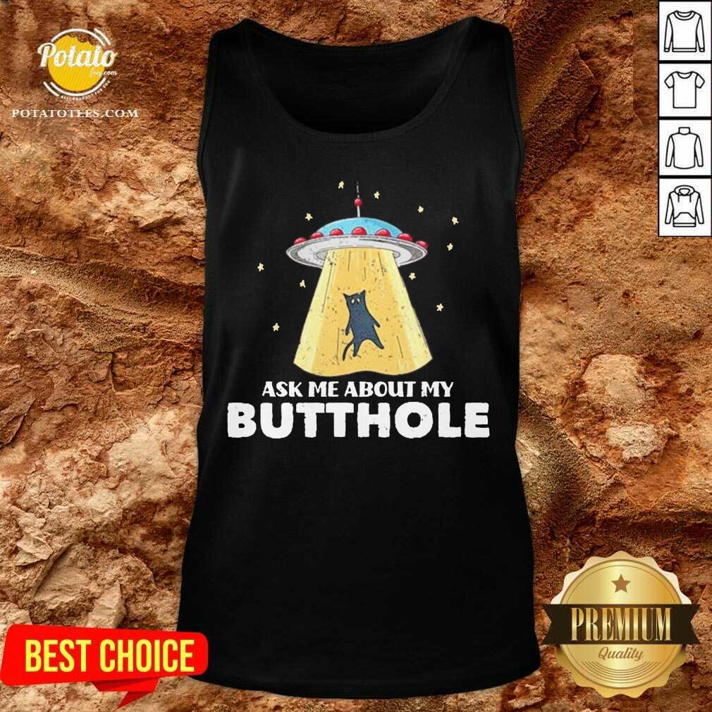 Premium Ask Me About My Butthole UFO Alien Cat Lovers Shirt - Image 3
