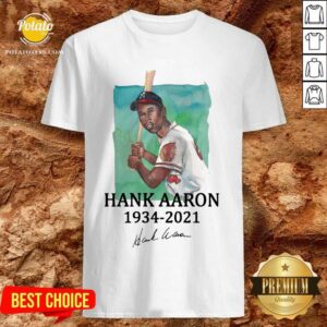 Pretty Rip Legend Hank Aaron 1934 2021 Signature Shirt