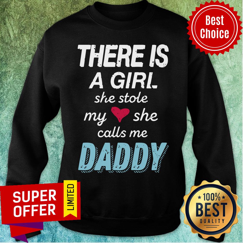 There Is A Girl She Stole My Heart She Calls Me Daddy Shirt - Image 3