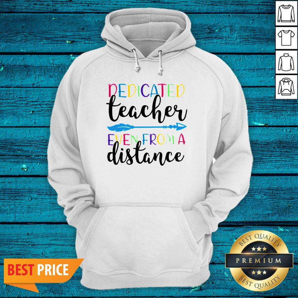 Dedicated Teacher Even From A Distance Shirt - Image 2