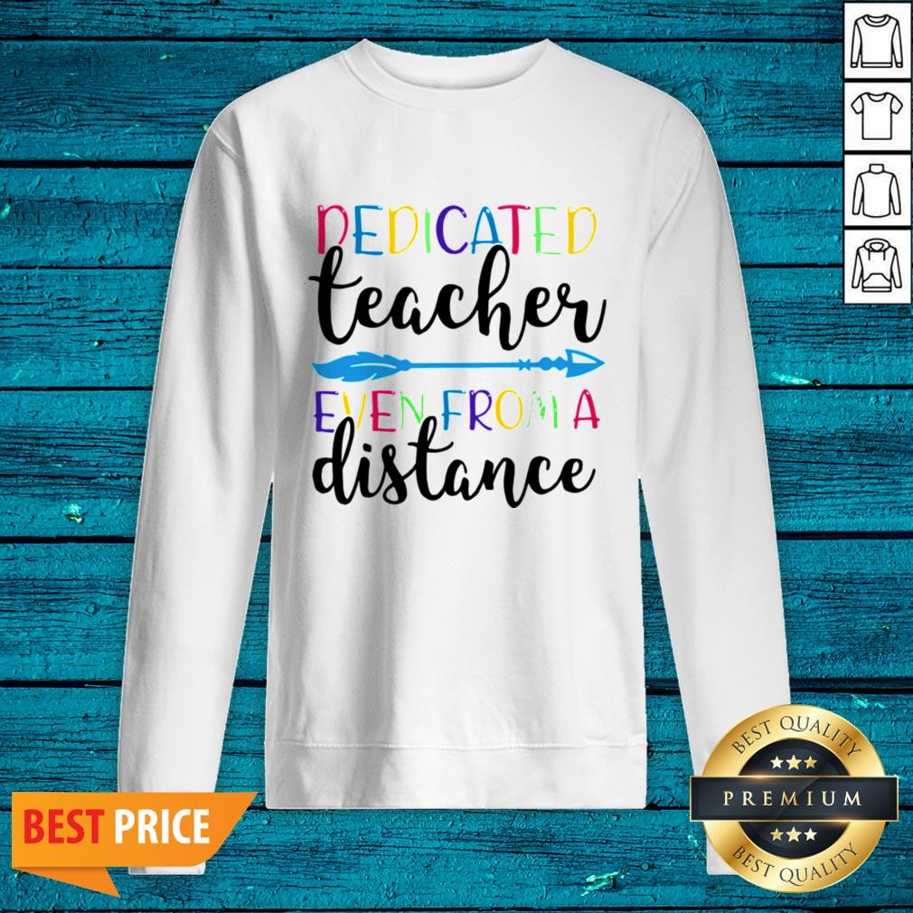 Dedicated Teacher Even From A Distance Shirt - Image 4