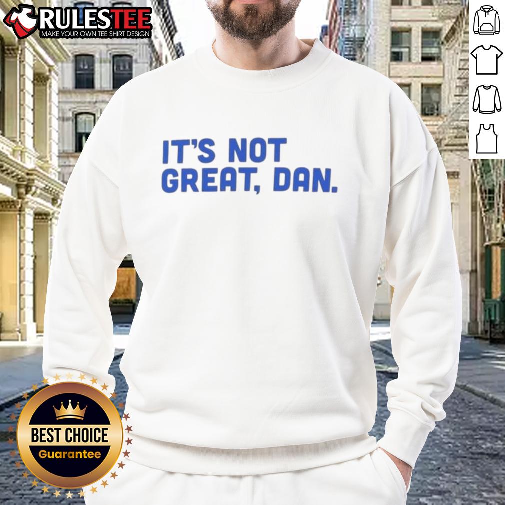 Funny It's Not Great Dan Natural T-Shirt - Image 5