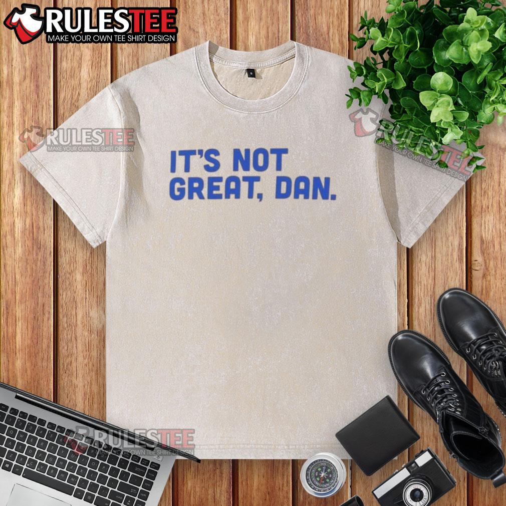 Funny It's Not Great Dan Natural T-Shirt - Image 6