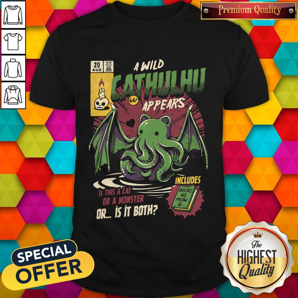A Wild Cthulhu Appears Is This A Cat Or A Monster Or Both Shirt