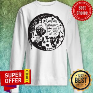 Alternative view of Nice Everyday Is Halloween For Some Of Us Halloween Town Shirt