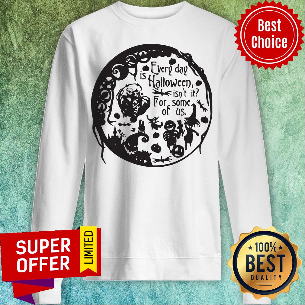 Nice Everyday Is Halloween For Some Of Us Halloween Town Shirt - Image 2