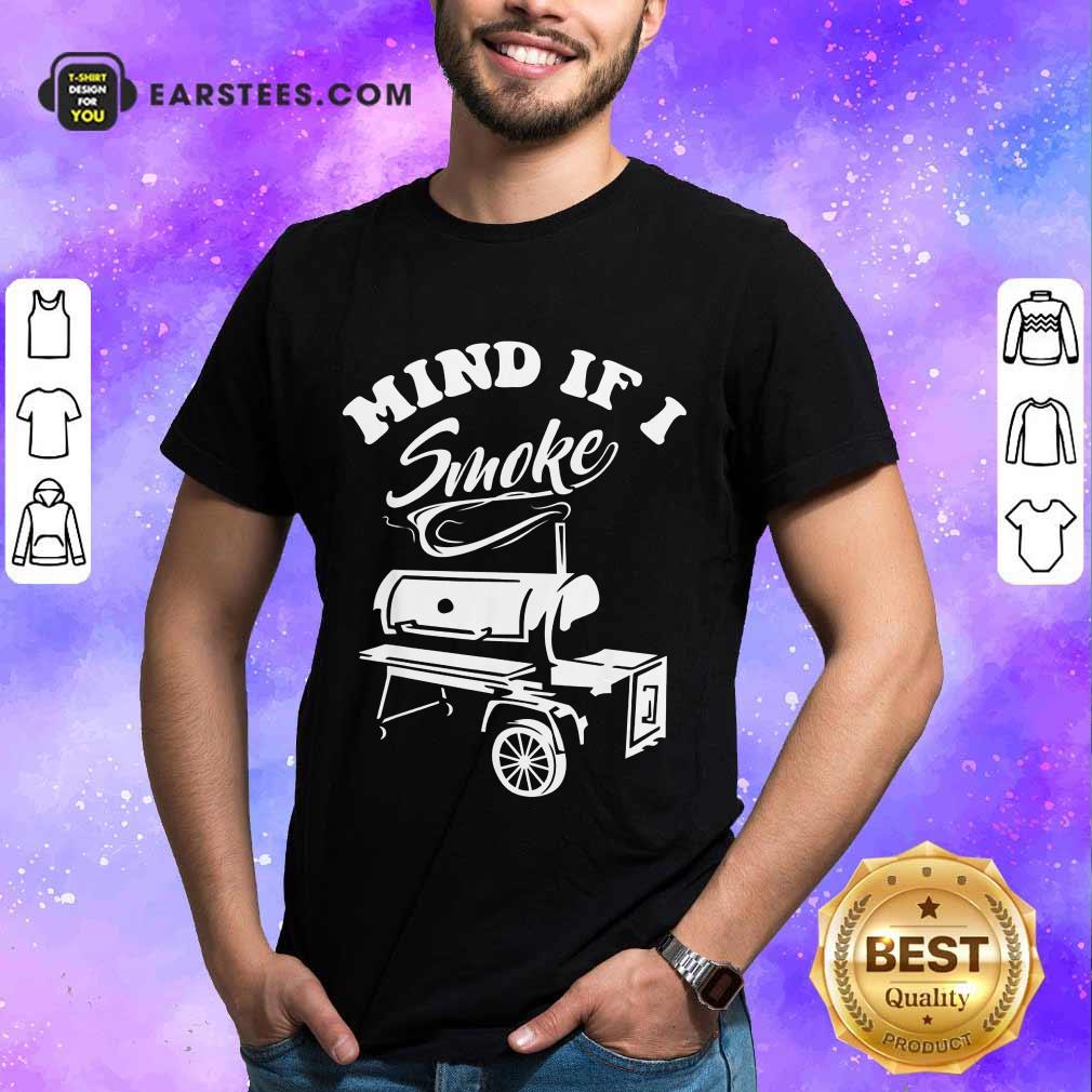 Top Mind If I Smoke Shirt