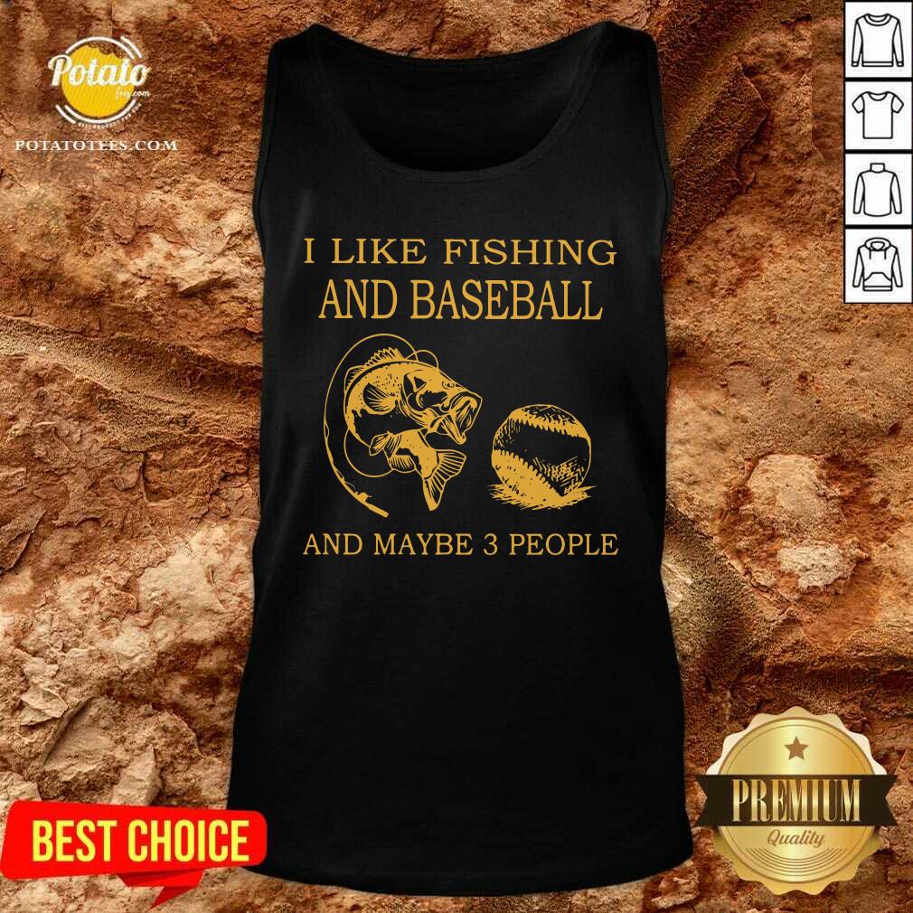 I Like Fishing And Baseball And Maybe 3 People Shirt - Image 4