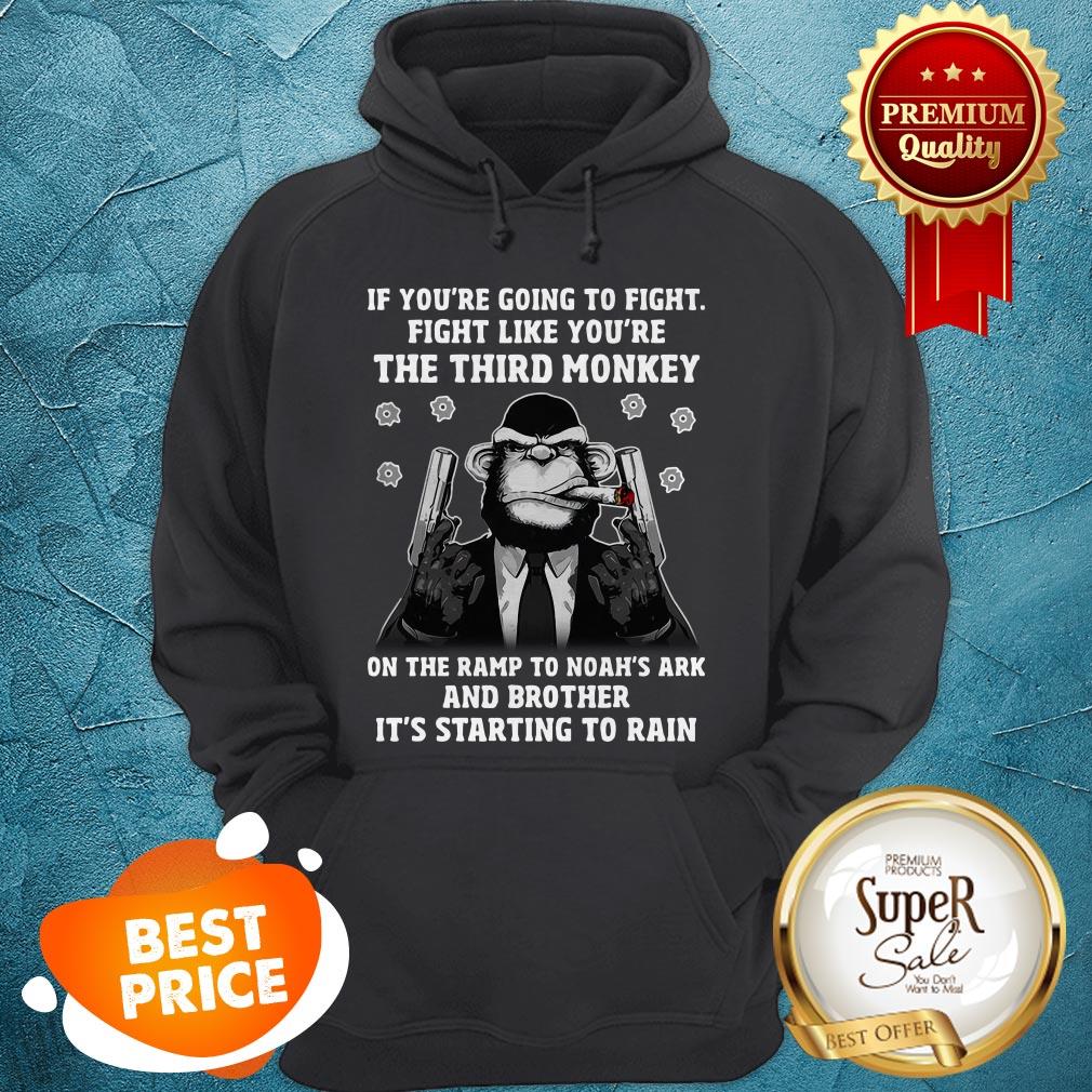 If You’re Going To Fight Like You’re The Third Monkey On Noah’s Ark Shirt - Image 2
