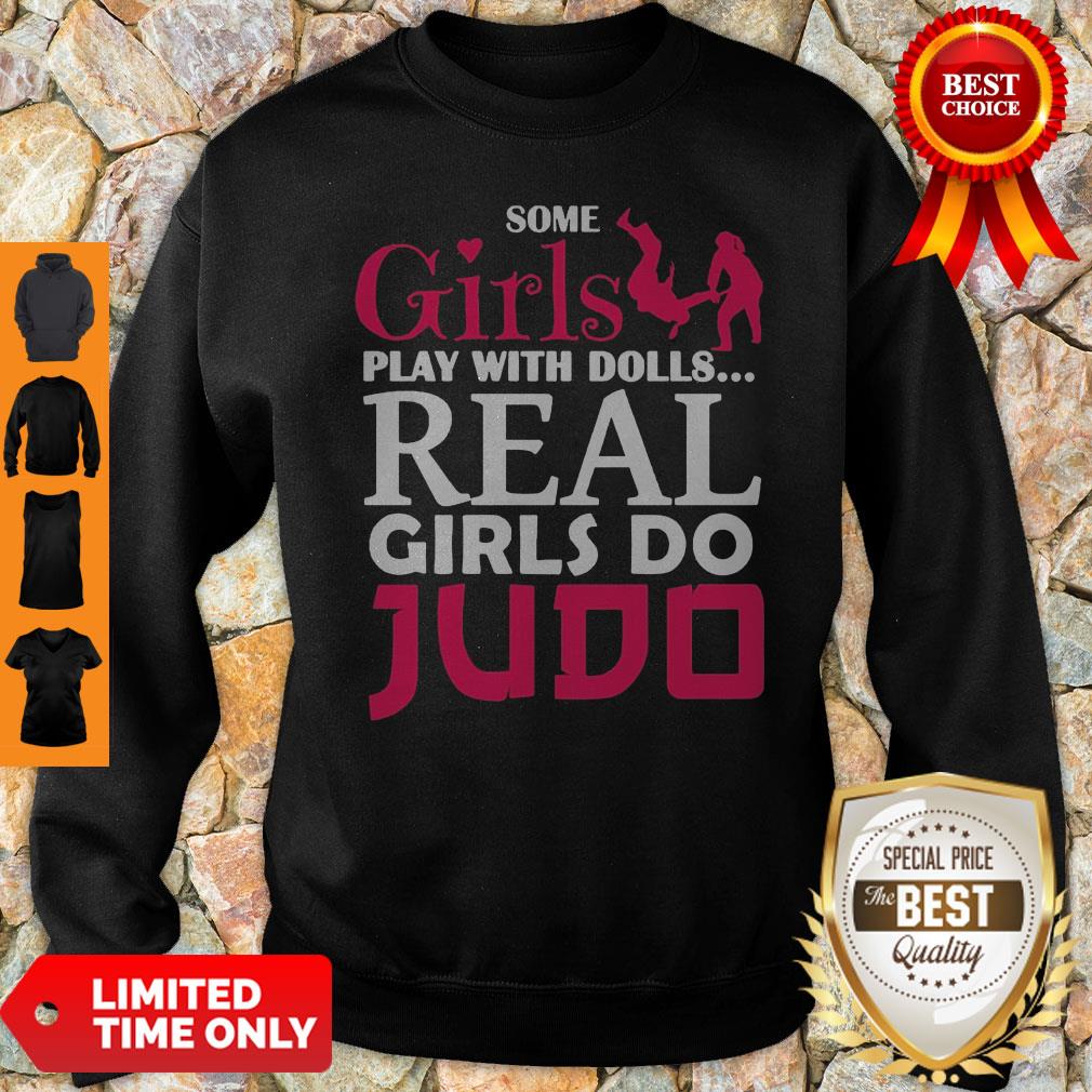 Premium Some Girls Play With Dolls Real Girls Do Judo Shirt - Image 5