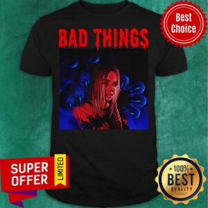 Top Bad Things Hand Of Monter Evil Girls Shirt