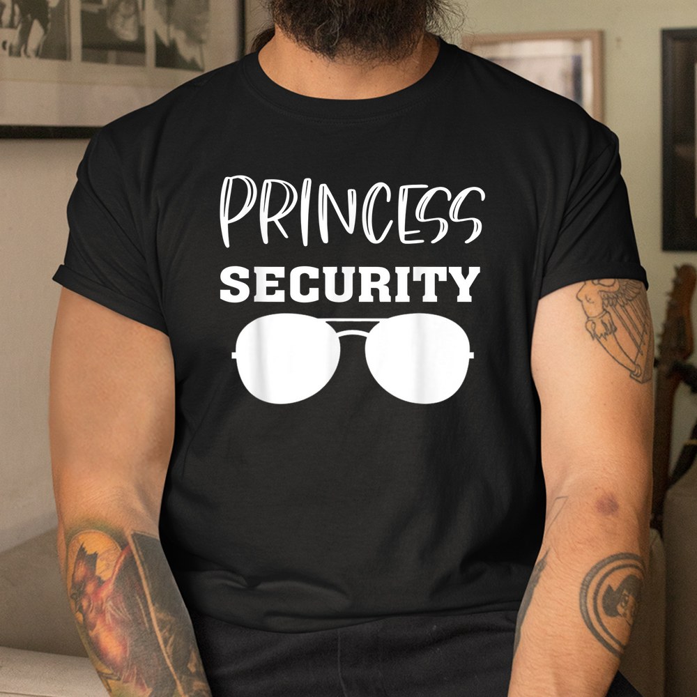 Princess Security Perfects For Dad Orr Boyfriend Shirt - Image 3