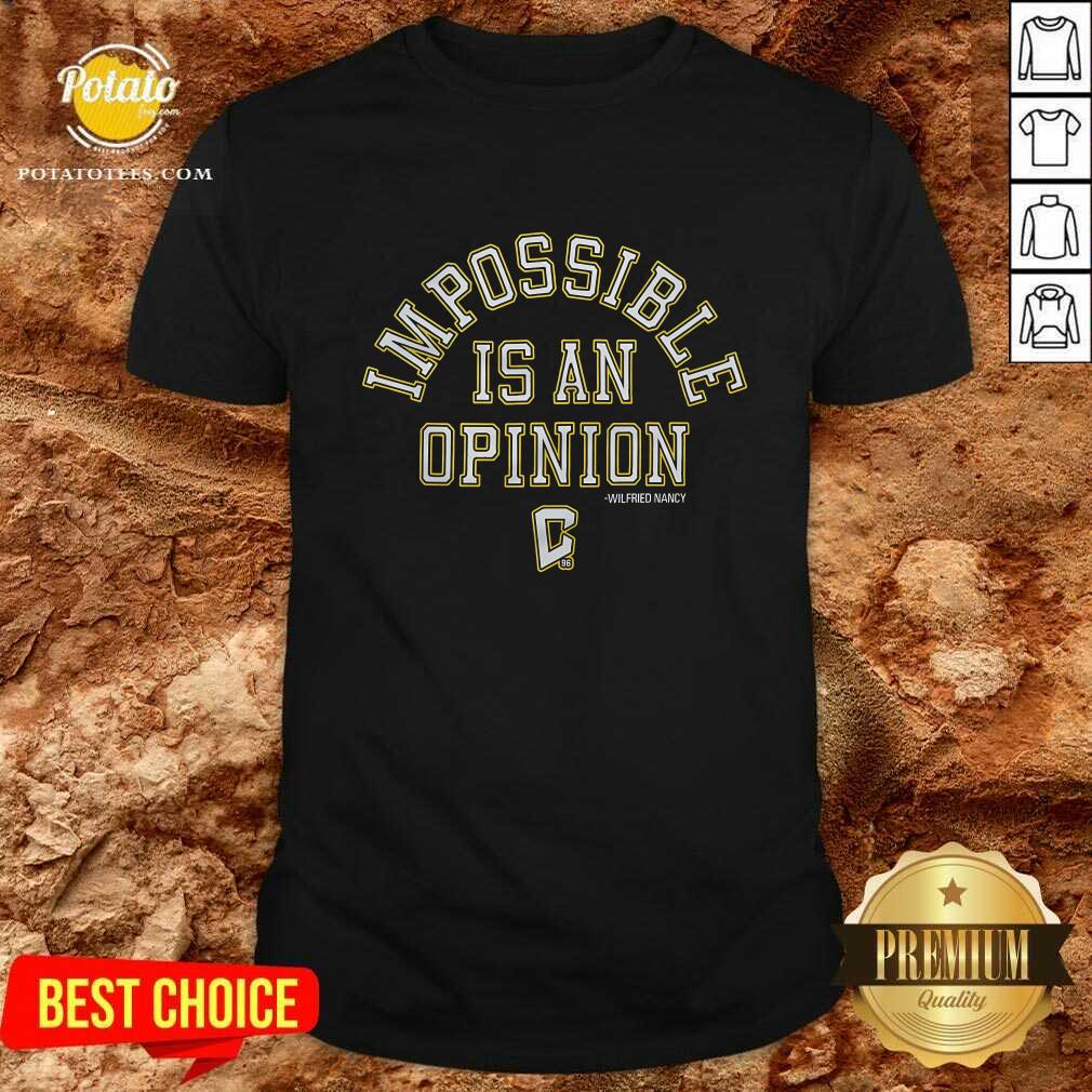 Columbus Crew Impossible Is An Opinion T-shirt