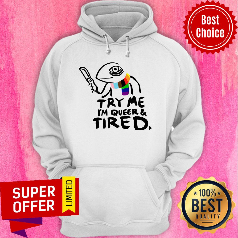 Awesome Try Me I’m Queer And Tired Shirt - Image 2