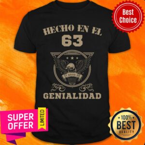 Premium Hecho En El 63 Genialidad Shirt