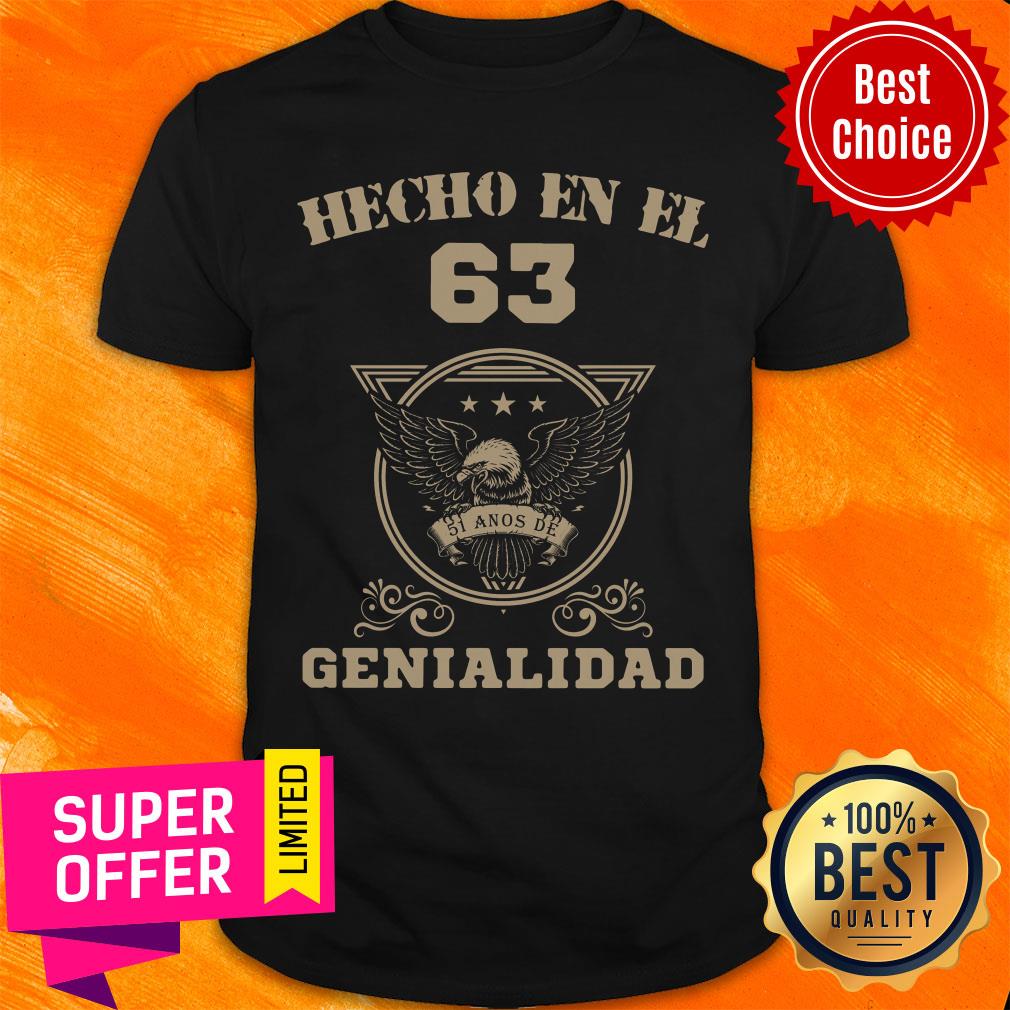 Premium Hecho En El 63 Genialidad Shirt