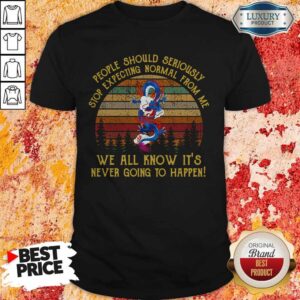 Pretty People Should Seriously Stop Expecting Normal From Me Dragon Shirt
