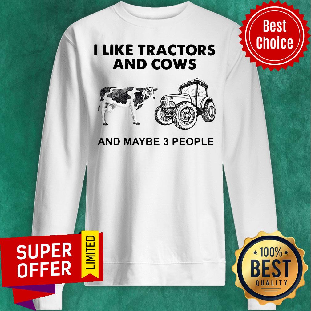 I Like Tractors And Cows And Maybe 3 People Shirt - Image 4