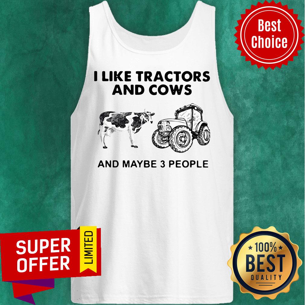 I Like Tractors And Cows And Maybe 3 People Shirt - Image 3