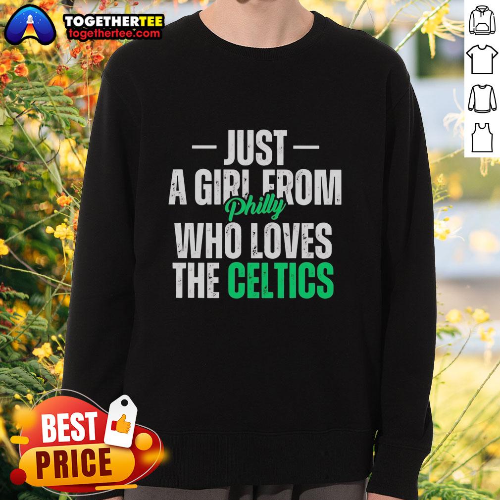 Good Just A Girl From Philly Who Loves The Boston Celtics T-Shirt - Image 5