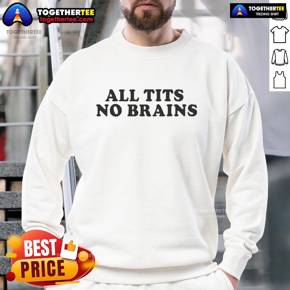 Funny All Tits No Brains T-Shirt - Image 5