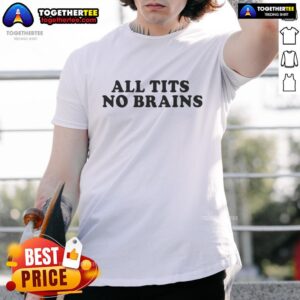Funny All Tits No Brains T-Shirt