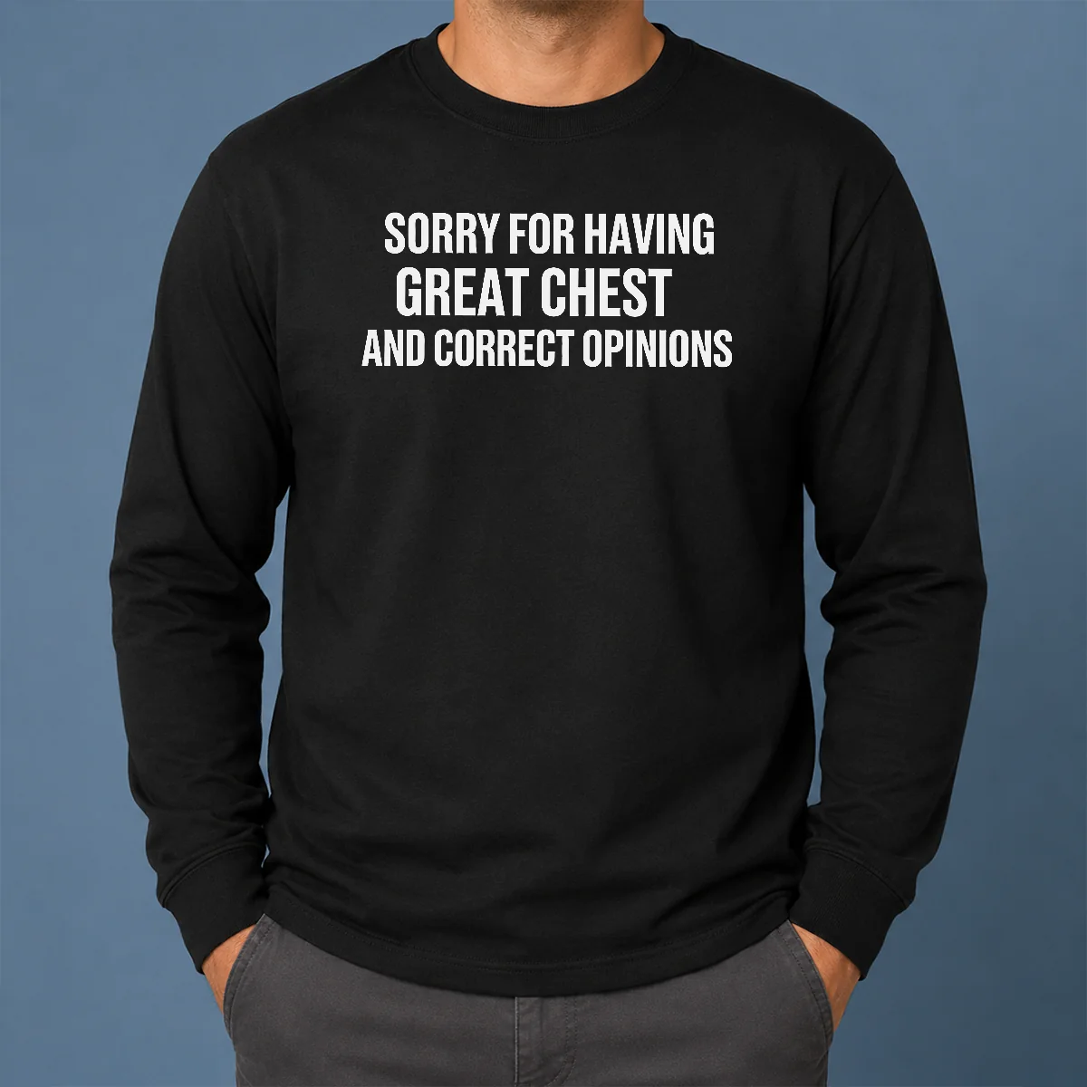Pretty Nice Sorry For Having Great Chest And Correct Opinion Shirt - Image 6