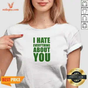 Alternative view of Good I Hate Everything About You Shirt