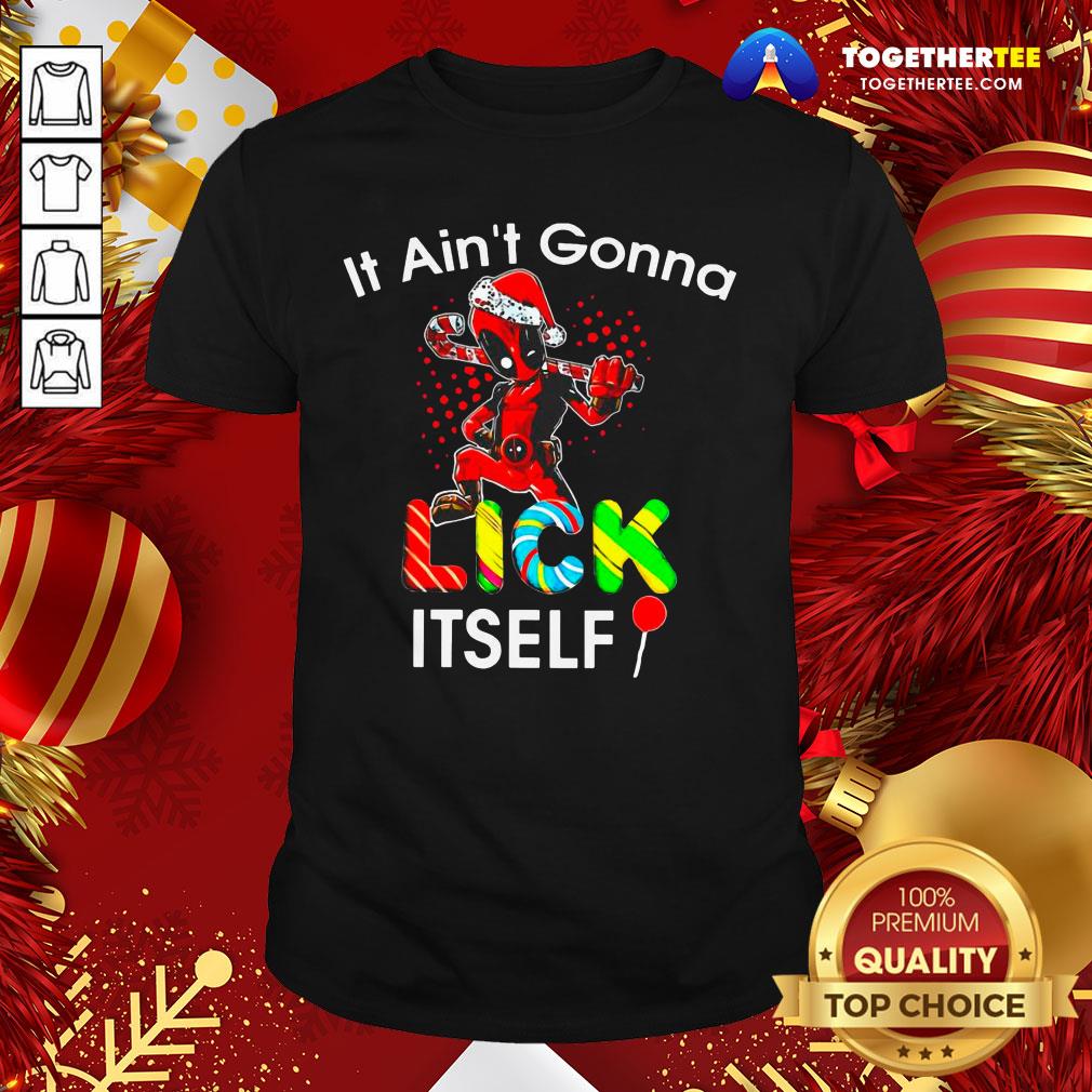 Pretty Deadpool It Ain’t Gonna Lick Itself Christmas Shirt