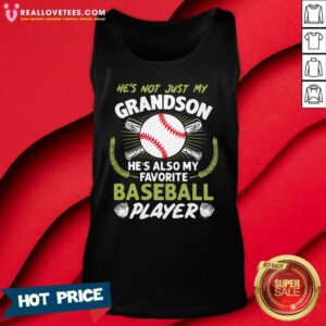 Alternative view of So He’s Not Just My Grandson He’s Also My Favorite Baseball Player Shirt