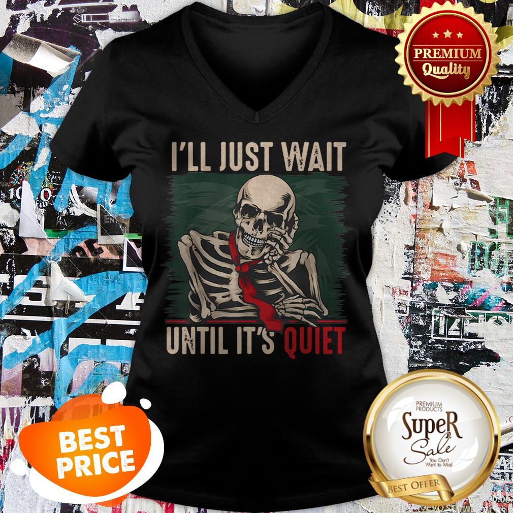 Nice I’ll Just Wait Until It’s Quiet Teachers Skeleton Shirt - Image 5