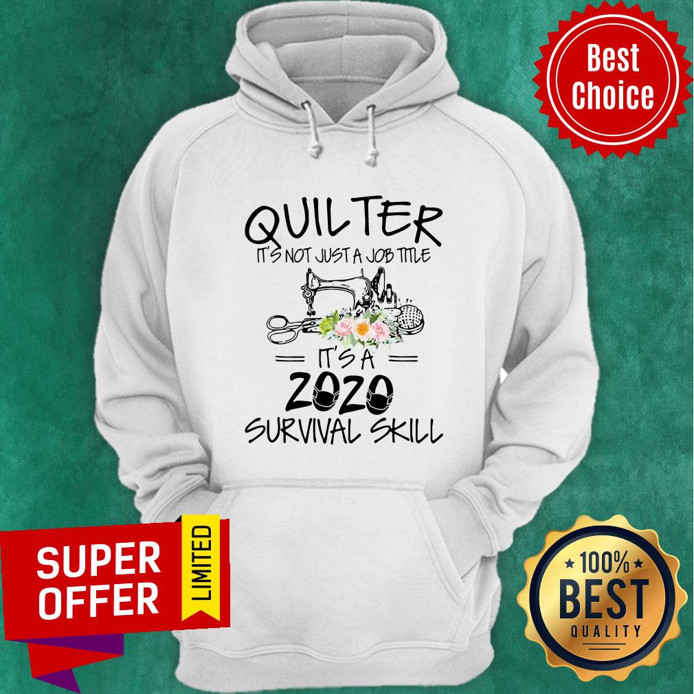 Sewing Quilter It’s Not Just A Job Title It’s A 2020 Mas Survival Skill Flower Shirt - Image 3