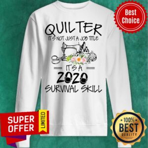 Alternative view of Sewing Quilter It’s Not Just A Job Title It’s A 2020 Mas Survival Skill Flower Shirt