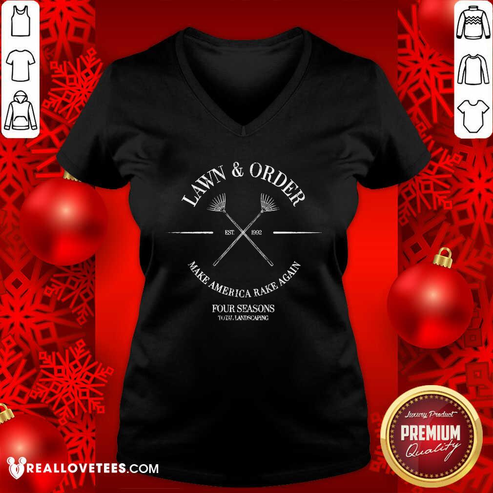 Lovely Lawn And Order Make America Rake Again Four Seasons Total Landscaping Est 1992 Shirt - Image 5