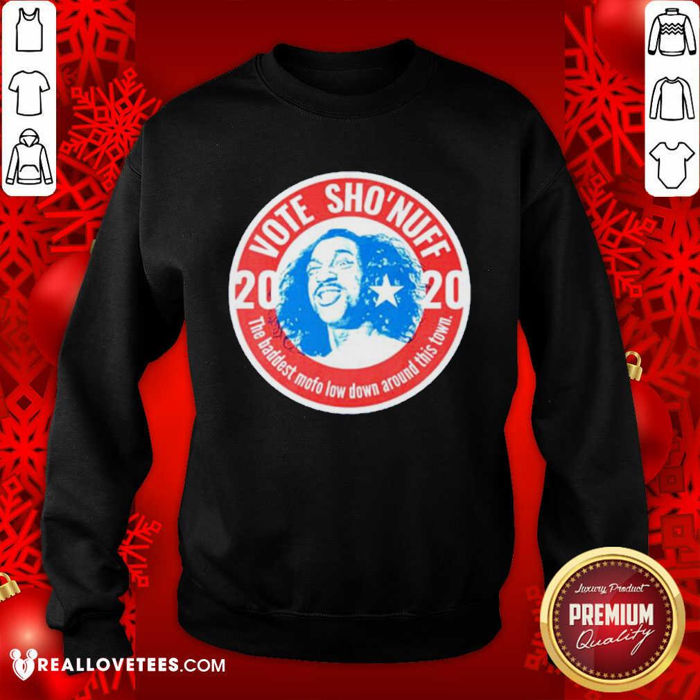 Nice 2020 Vote Sho’Nuff The Baddest Mofo Low Down Around This Town Shirt - Image 2