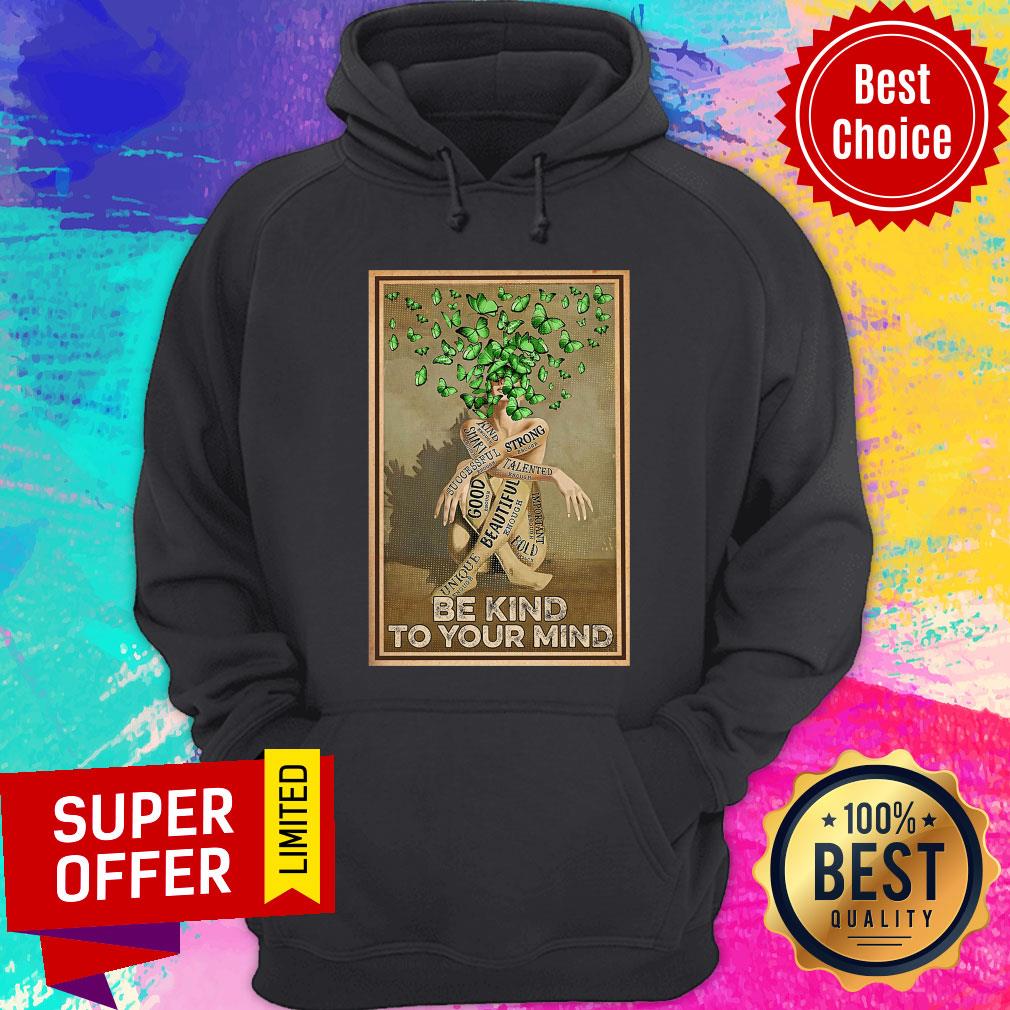 Butterfly Be Kind To Your Mind Good Beautiful Shirt - Image 2