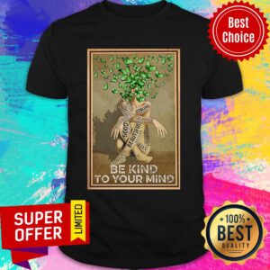 Butterfly Be Kind To Your Mind Good Beautiful Shirt