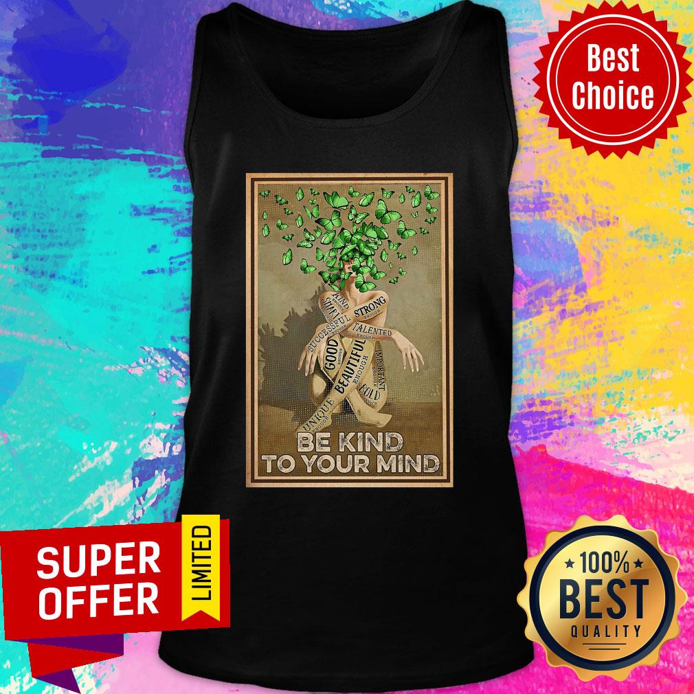Butterfly Be Kind To Your Mind Good Beautiful Shirt - Image 4