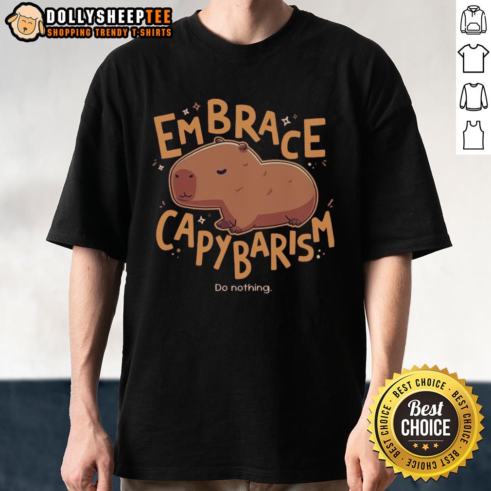 Happy Embrace Capybarism Do Nothing Cute T-Shirt