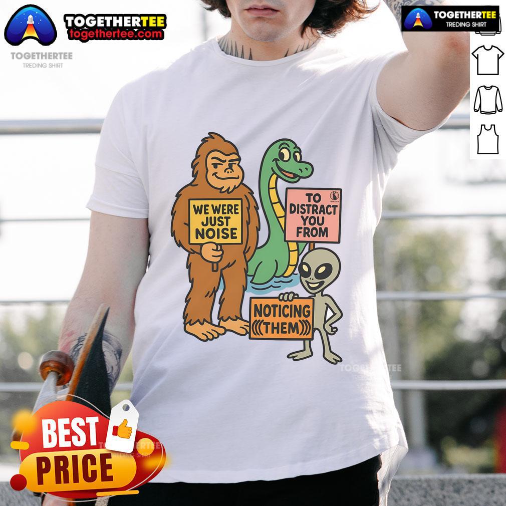 Funny The Distraction Unit Big Foot Loch Ness Alien T-Shirt