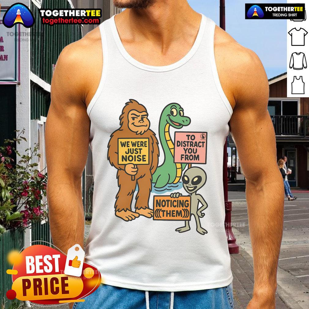 Funny The Distraction Unit Big Foot Loch Ness Alien T-Shirt - Image 4