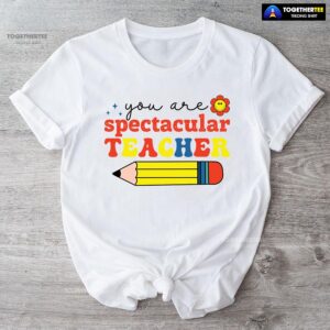 You Are Spectacular Teacher Smiling Flower Pencil Back To School T-Shirt