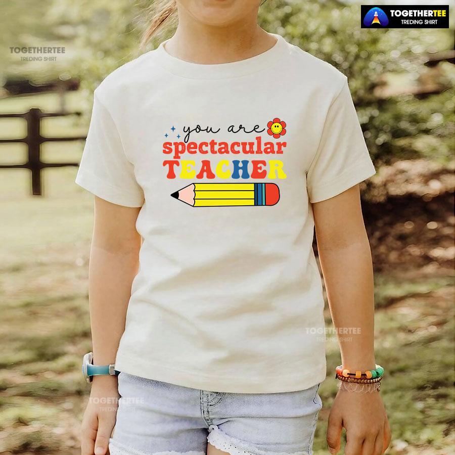 You Are Spectacular Teacher Smiling Flower Pencil Back To School T-Shirt - Image 4